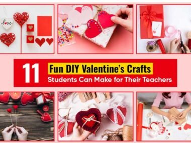 11 Fun DIY Valentine’s Crafts Students Can Make for Their Teachers